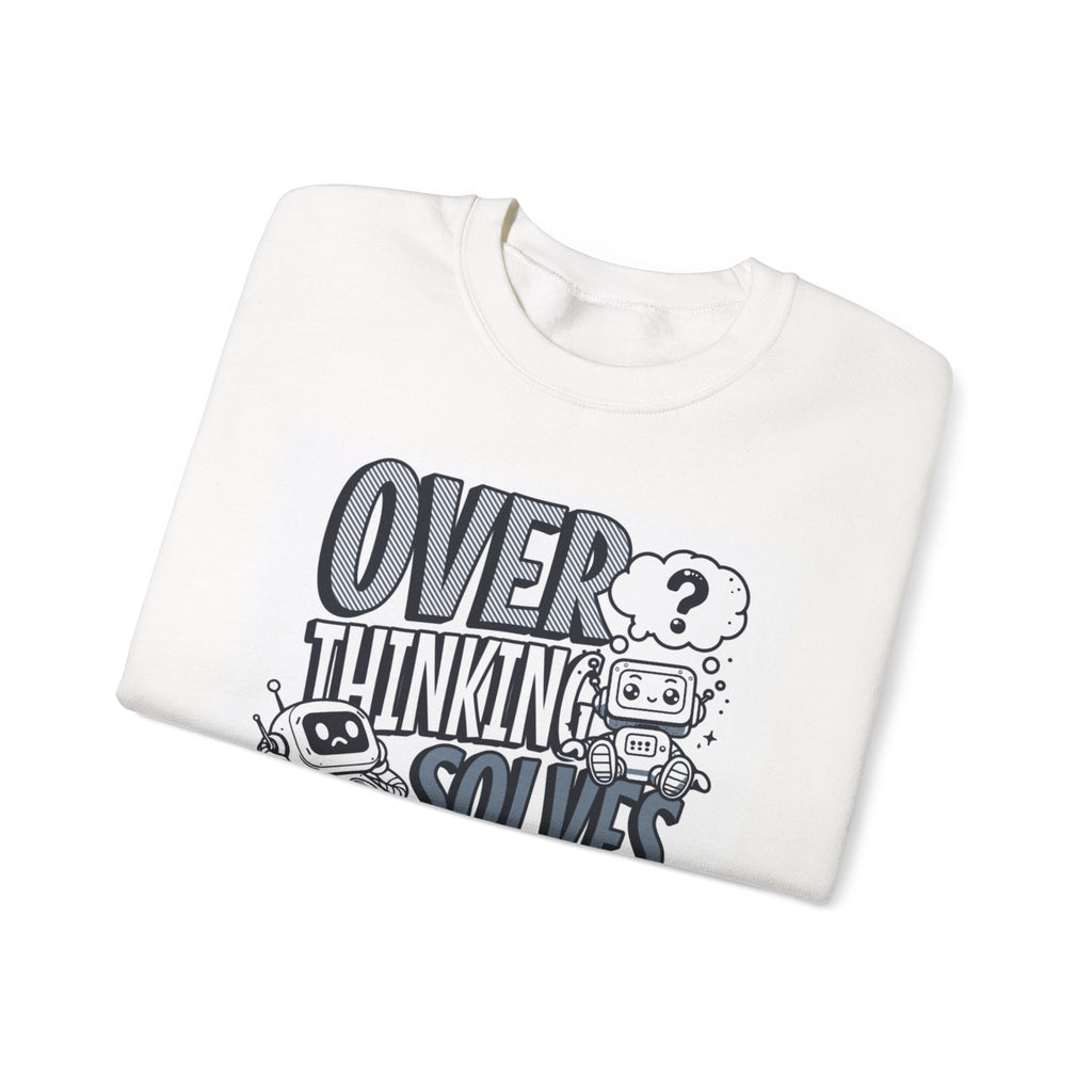 Overthinking Solves Nothing Crewneck Sweatshirt – Funny Mental Health Graphic Sweatshirt